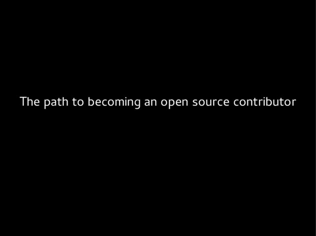 The path to becoming an open source contributor
