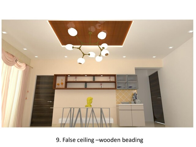 9. False ceiling –wooden beading
