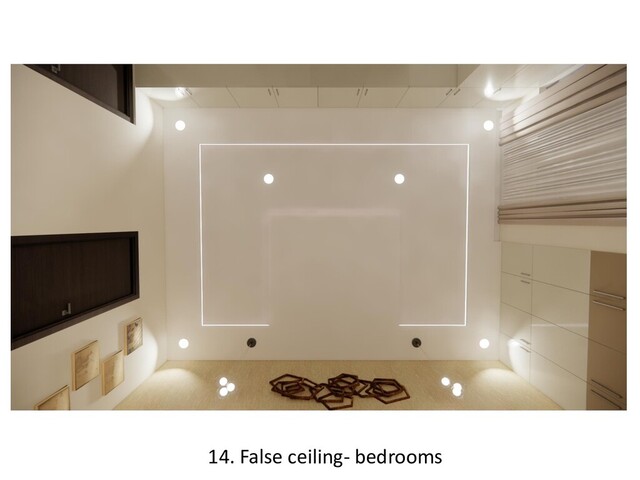 14. False ceiling- bedrooms
