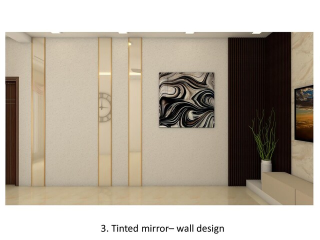 3. Tinted mirror– wall design
