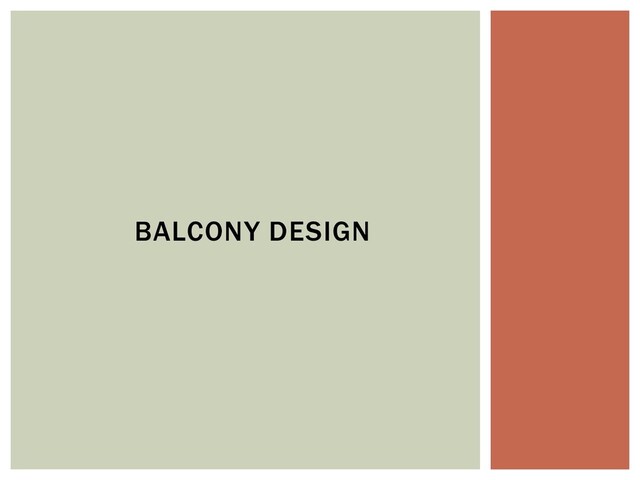 BALCONY DESIGN
