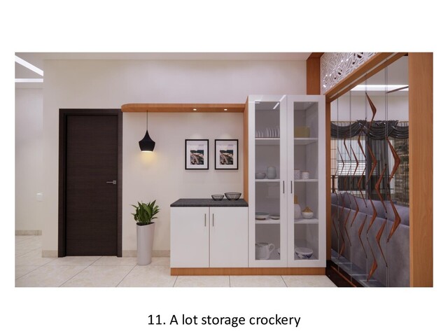 11. A lot storage crockery
