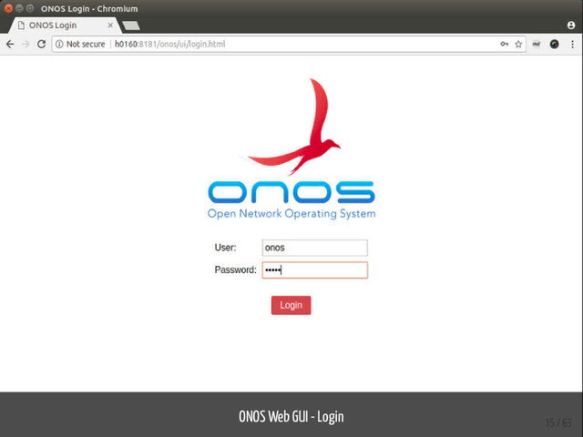 ONOS Web GUI - Login
15 / 63
