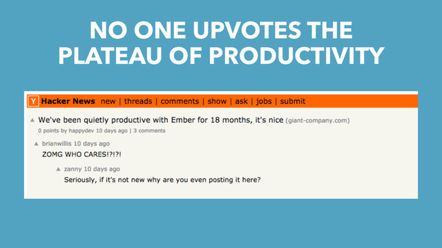 NO ONE UPVOTES THE
PLATEAU OF PRODUCTIVITY
