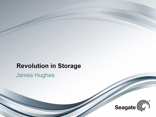 Revolution in Storage
James Hughes
