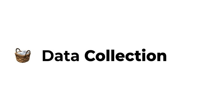 Data Collection
