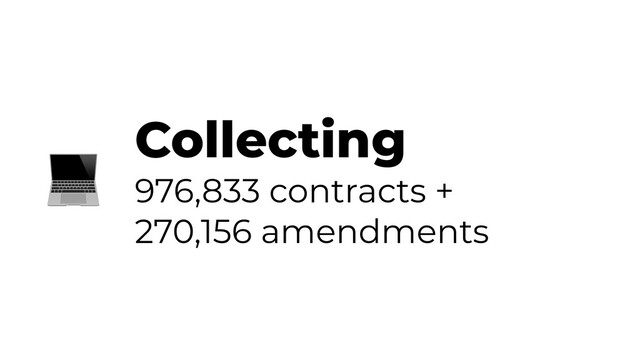 Collecting
976,833 contracts +
270,156 amendments
