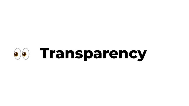 Transparency
