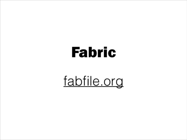 Fabric
fabﬁle.org
