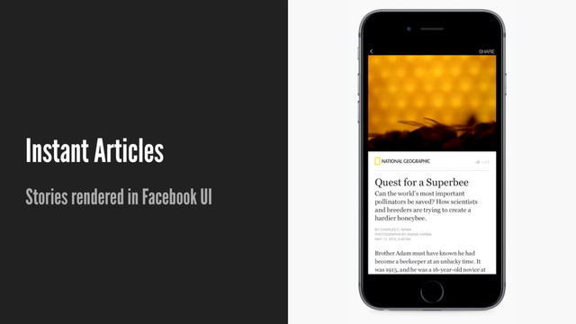 Instant Articles
Stories rendered in Facebook UI
