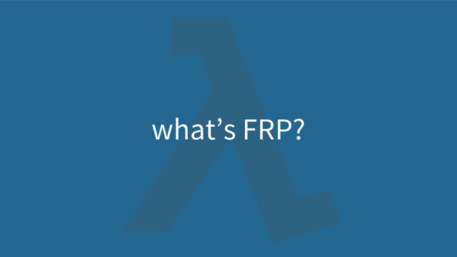 what’s FRP?

