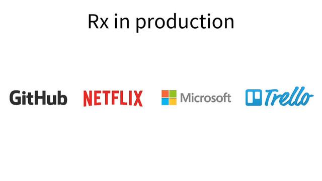Rx in production
