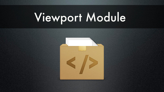 Viewport Module
