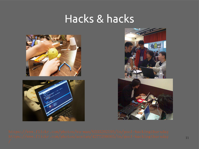 11
Hacks & hacks
https://www.flickr.com/photos/wu-man/6333292195/in/pool-hackingthursday
https://www.flickr.com/photos/acelan/4277298065/in/pool-hackingthursday
/
