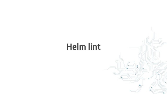 Helm lint
