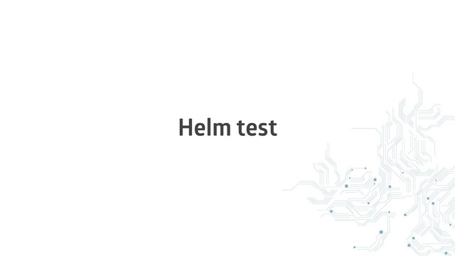 Helm test
