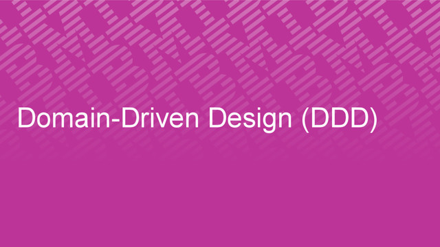 Domain-Driven Design (DDD)
