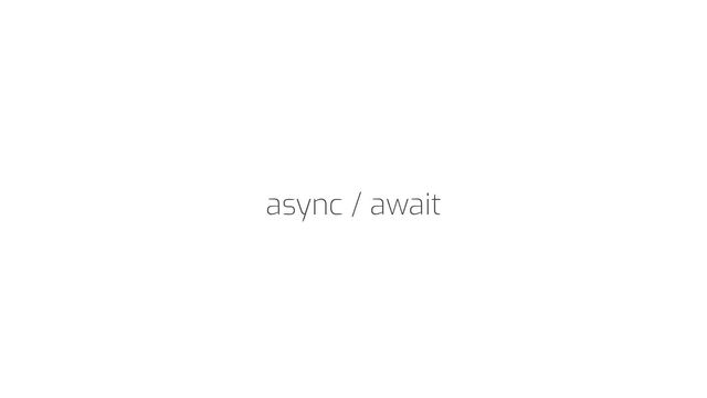 async / await
