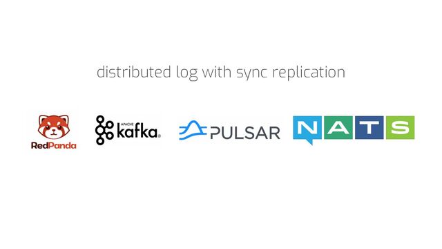 distributed log with sync replication
