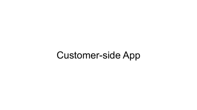 Customer-side App
