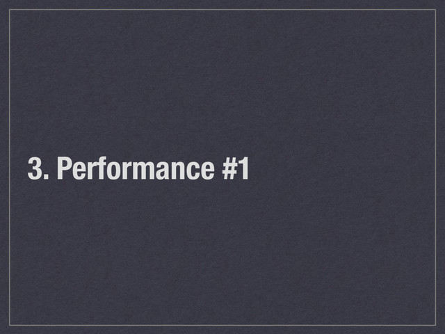 3. Performance #1
