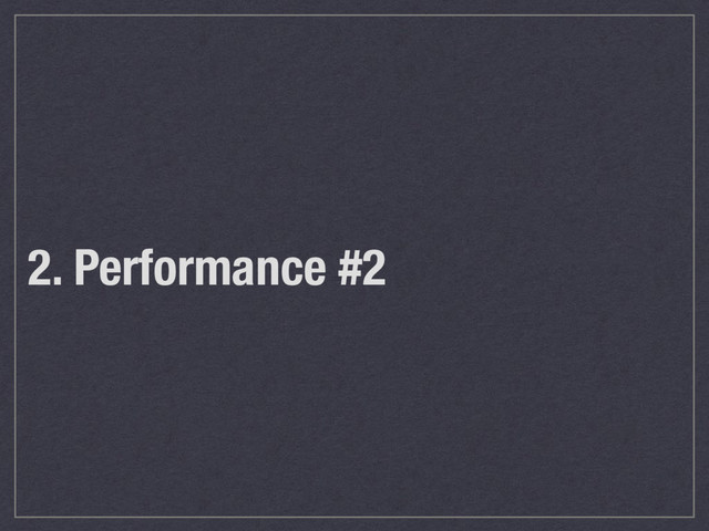 2. Performance #2
