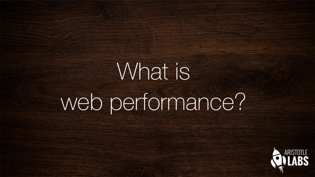 What is
web performance?

