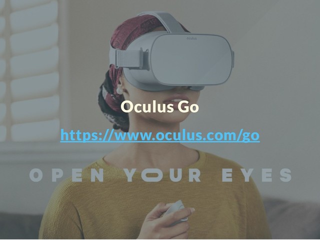 Oculus Go
https://www.oculus.com/go
