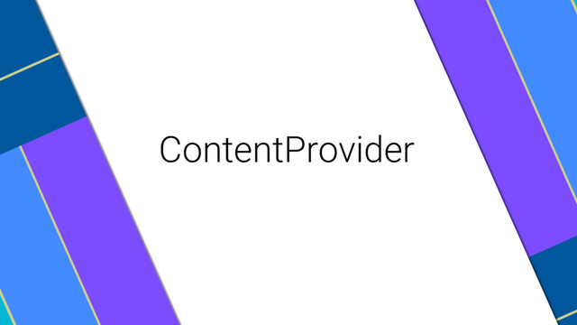 ContentProvider
