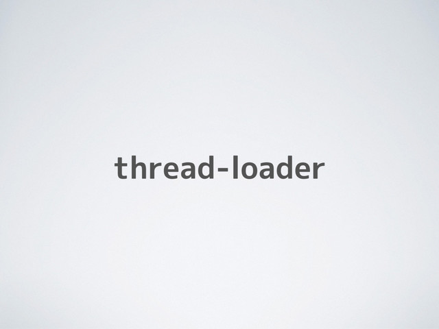 thread-loader
