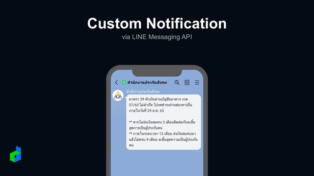Custom Notification
via LINE Messaging API
