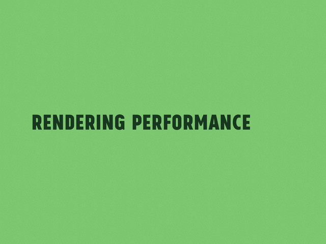 Rendering Performance
