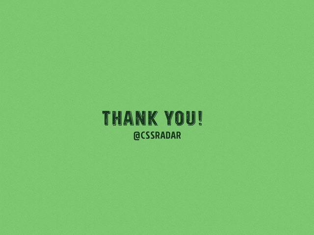 Thank you!
@cssradar
