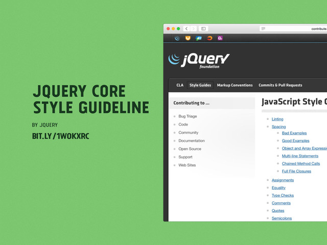 jQuery Core
Style Guideline
by jQuery
bit.ly/1w0kxrC
