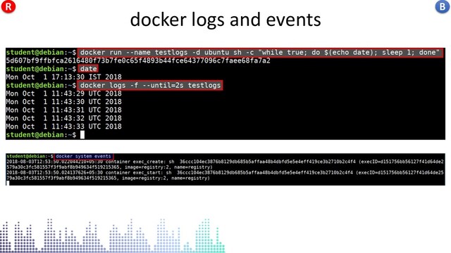 docker logs and events
docker logs and events B
R
