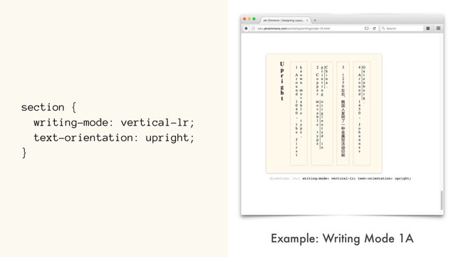 section {
writing-mode: vertical-lr;
text-orientation: upright;
}
Example: Writing Mode 1A
