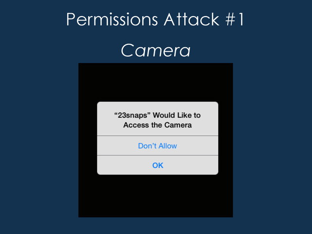 Permissions Attack #1
Camera
