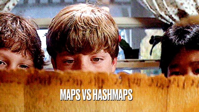 MAPS VS HASHMAPS
MAPS VS HASHMAPS
