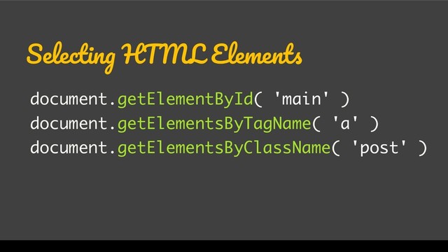 WordCamp Miami 2017
Selecting HTML Elements
document.getElementById( 'main' )
document.getElementsByTagName( 'a' )
document.getElementsByClassName( 'post' )
