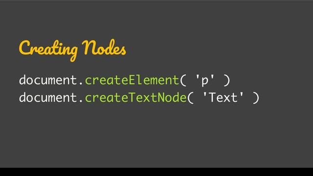 WordCamp Miami 2017
Creating Nodes
document.createElement( 'p' )
document.createTextNode( 'Text' )
