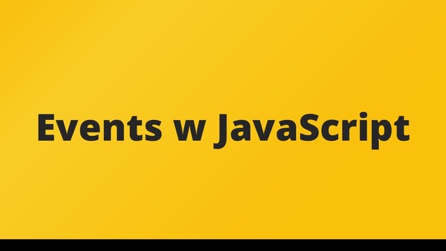 Events w JavaScript
