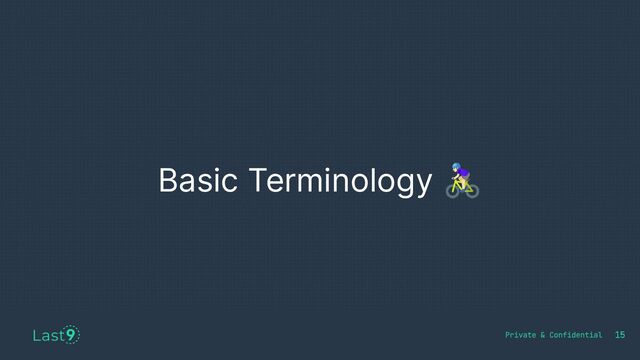 Basic Terminology 󰣖
15

