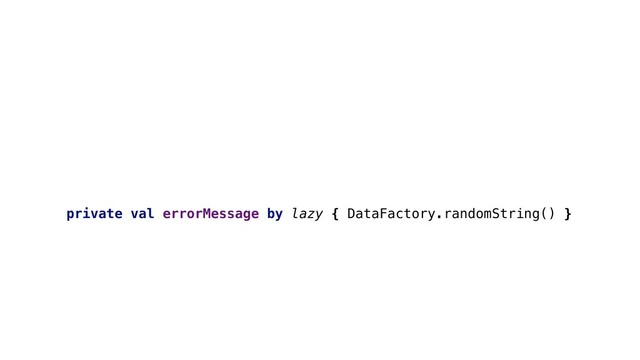 private val errorMessage by lazy { DataFactory.randomString() }
