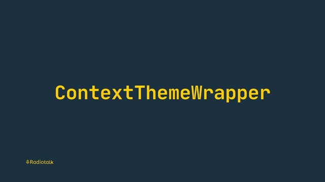 ContextThemeWrapper
