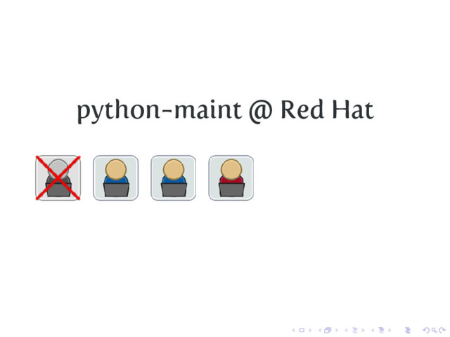 python-maint @ Red Hat
