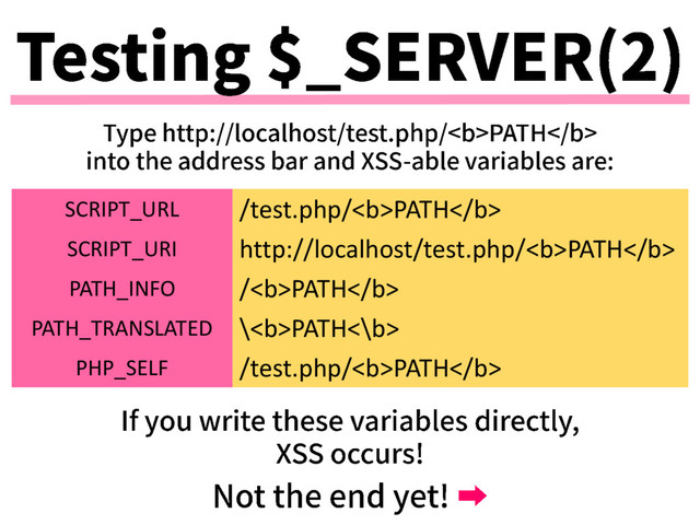 SCRIPT_URL /test.php/<b>PATH</b>
SCRIPT_URI http://localhost/test.php/<b>PATH</b>
PATH_INFO /<b>PATH</b>
PATH_TRANSLATED \<b>PATH<\b>
PHP_SELF /test.php/<b>PATH</b>
</b>