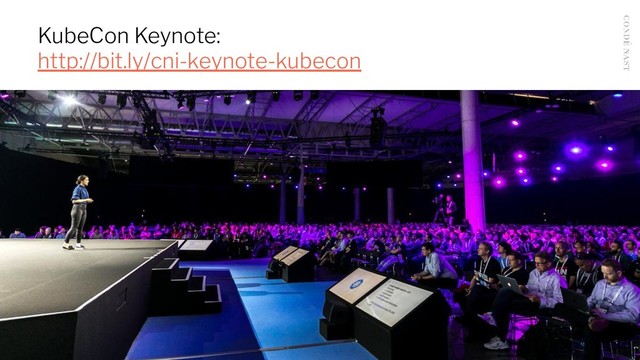 KubeCon Keynote:
http://bit.ly/cni-keynote-kubecon
