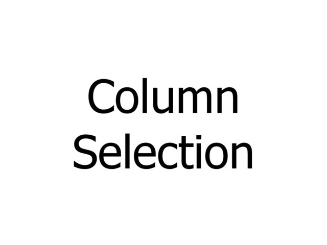 Column
Selection
