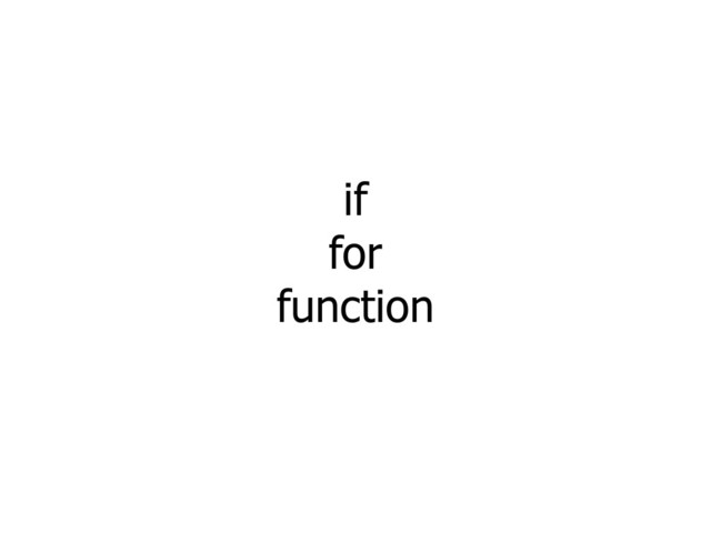 if
for
function
