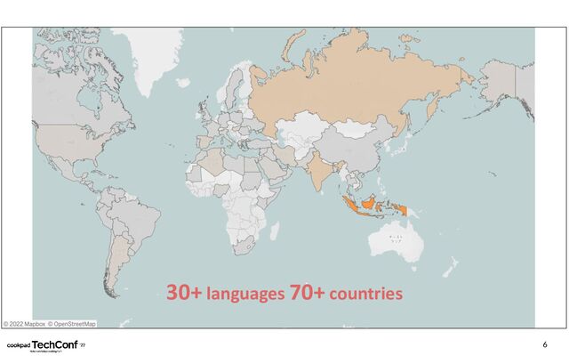 6
30+ languages 70+ countries
